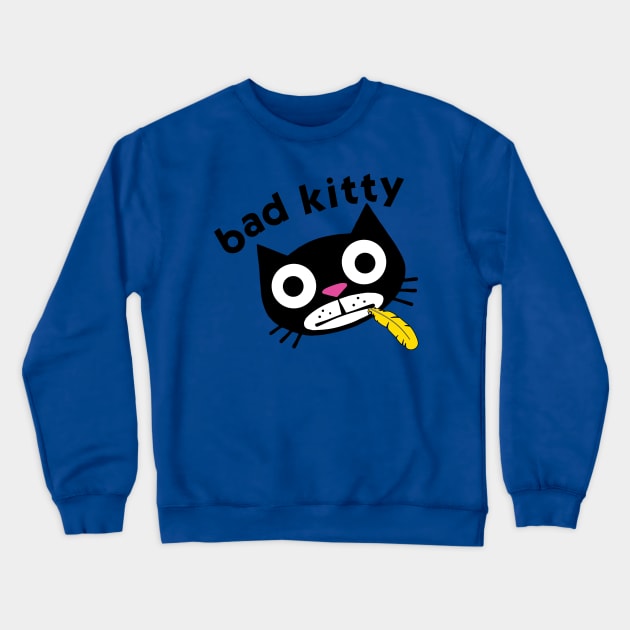 Bad Kitty Crewneck Sweatshirt by toddgoldmanart